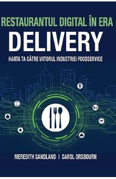 Restaurantul digital in era delivery - Meredith Sandland, Carol Orsbourn - EVENIMENTUL SI CAPITAL