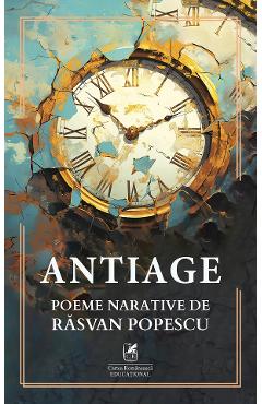 Antiage. Poeme narative - Rasvan Popescu - CARTEA ROMANEASCA EDUCATIONAL