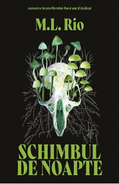 Schimbul de noapte - M. L. Rio - ALICE BOOKS