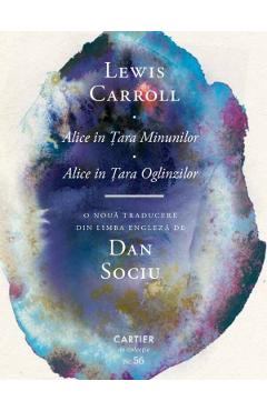 Alice in Tara Minunilor. Alice in Tara Oglinzilor - Lewis Carroll