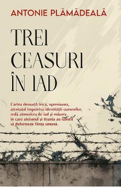 Trei ceasuri in iad Ed.2024 - Antonie Plamadeala - SOPHIA