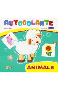 Autocolante pentru pici: Animale - Inesa Tautu - DORINTA