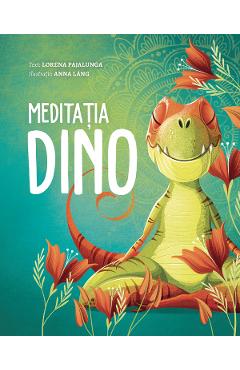 Meditatia Dino - Lorena Pajalunga