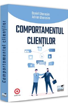 Comportamentul clientilor - Daniel Gherasim, Adrian Gherasim