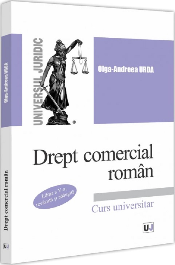 Drept comercial român. Curs universitar Ed.5 - Olga-Andreea Urda