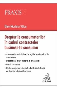 Drepturile consumatorilor in cadrul contractelor business-to-consumer - Elise Nicoleta Valcu