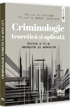 Criminologie teoretica si aplicata Ed.6 - Florin Sandu, Gheorghe-Iulian Ionita