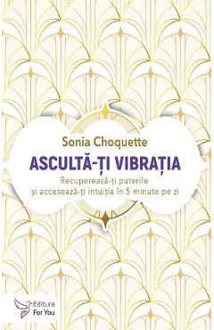 Asculta-ti vibratia - Sonia Choquette