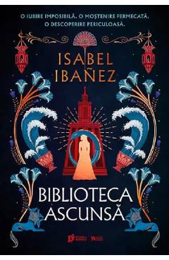 Biblioteca ascunsa. Seria Secretele Nilului Vol.2 - Isabel Ibanez