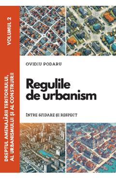Dreptul amenajarii teritoriului Vol.2: Regulile de urbanism - Ovidiu Podaru