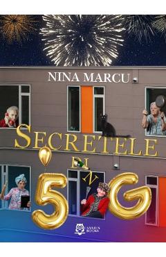 Secretele din 5G - Nina Marcu - CASSIUS BOOKS