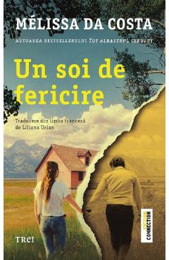 Un soi de fericire - Melissa Da Costa - TREI