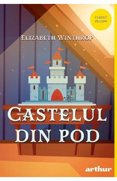 Castelul din pod - Elizabeth Winthrop - GRUPUL EDITORIAL ART