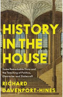 History in the House - Richard Davenport-hines