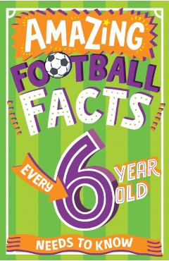 Amazing Football Facts Every 6 Year Old Needs to Know - Caroline Rowlands