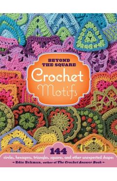 Beyond the Square Crochet Motifs