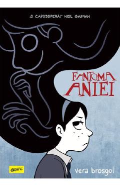 Fantoma Aniei - Vera Brosgol - GRUPUL EDITORIAL ART