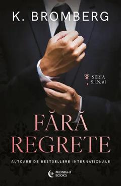 Fara regrete. Seria S.I.N. Vol.1 - K. Bromberg - MIDNIGHT BOOKS