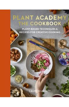 Plant Academy: The Cookbook - Lauren Lovatt