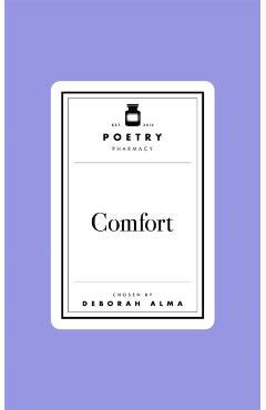 Poetry Prescription:  Comfort - Deborah Alma