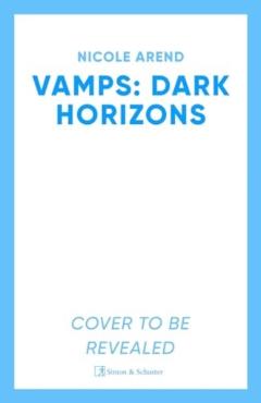 Vamps: Dark Horizon - Nicole Arend