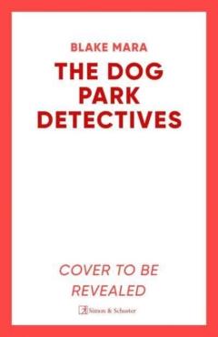Dog Park Detectives - Blake Mara