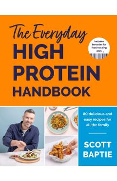 Everyday High Protein Handbook - Scott Baptie