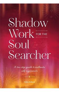Shadow Work for the Soul Searcher - Polly Pollock