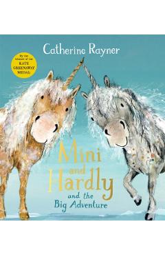 Mini and Hardly and the Big Adventure - Catherine Rayner