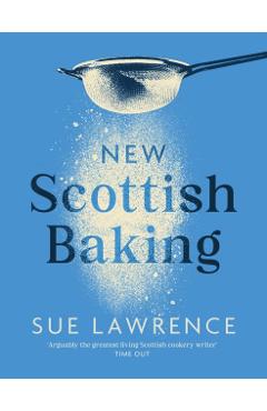 New Scottish Baking - Sue Lawrence