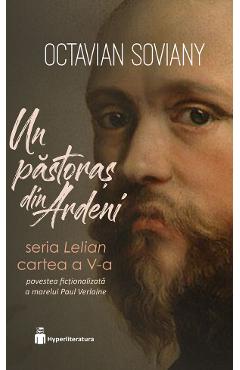 Un pastoras din Ardeni. Seria Lelian Cartea 5 - Octavian Soviany