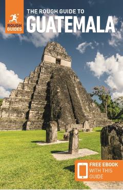 Rough Guide to Guatemala: Travel Guide with eBook - Rough Guides