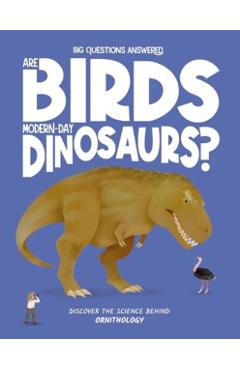 Are Birds Modern-Day Dinosaurs? - Olivia Watson
