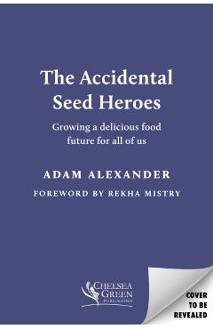 Accidental Seed Heroes - Adam Alexander