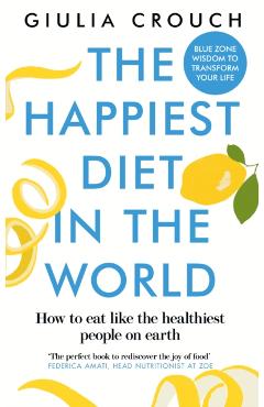 Happiest Diet in the World - Giulia Crouch