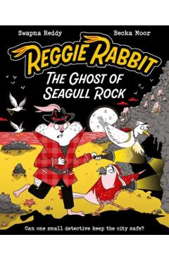 Reggie Rabbit: The Ghost of Seagull Rock - Swapna Reddy