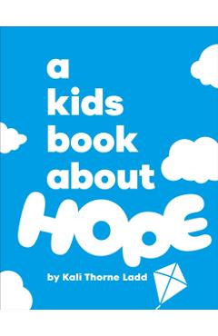 A Kids Book About Hope - Kali Ladd