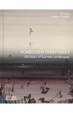 Forbidden Territories: 100 Years of Surreal Landscapes