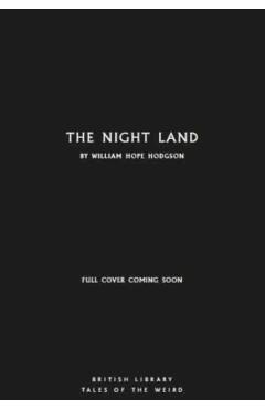 Night Land - William Hope Hodgson
