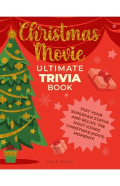 Christmas Movie Ultimate Trivia Book - Neal E. Fischer