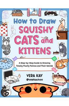 How to Draw Squishy Cats and Kittens - Vera Kay