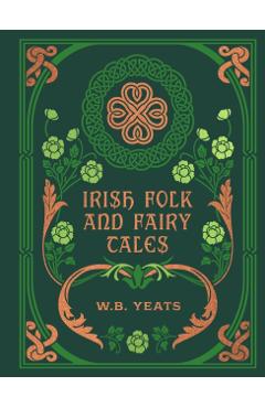 Irish Folk and Fairy Tales - W. B. Yeats