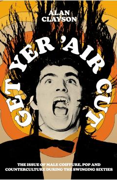 Get Yer \'Air Cut - Alan Clayson