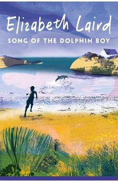 Song of the Dolphin Boy - Elizabeth Laird