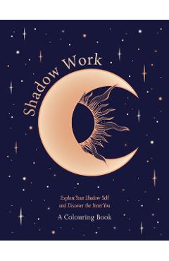Shadow Work: A Colouring Book -