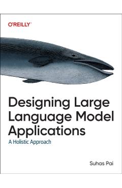 Designing Large Language Model Applications - Suhas Pai