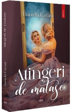 Atingeri de matase - Daniela Cavasi - PETALE SCRISE