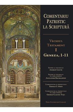 Comentariu patristic la Scriptura. Vechiul Testament Vol.1: Geneza, 1-11 - George Claudiu Tutu