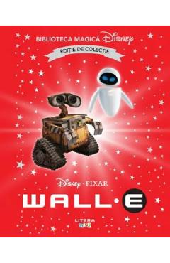 Wall-E. Biblioteca magica Disney - LITERA