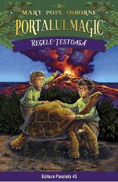 Portalul magic 30: Regele-testoasa - Mary Pope Osborne